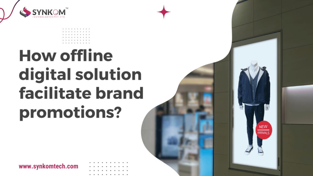 How offline digital solution facilitate brand promotions?